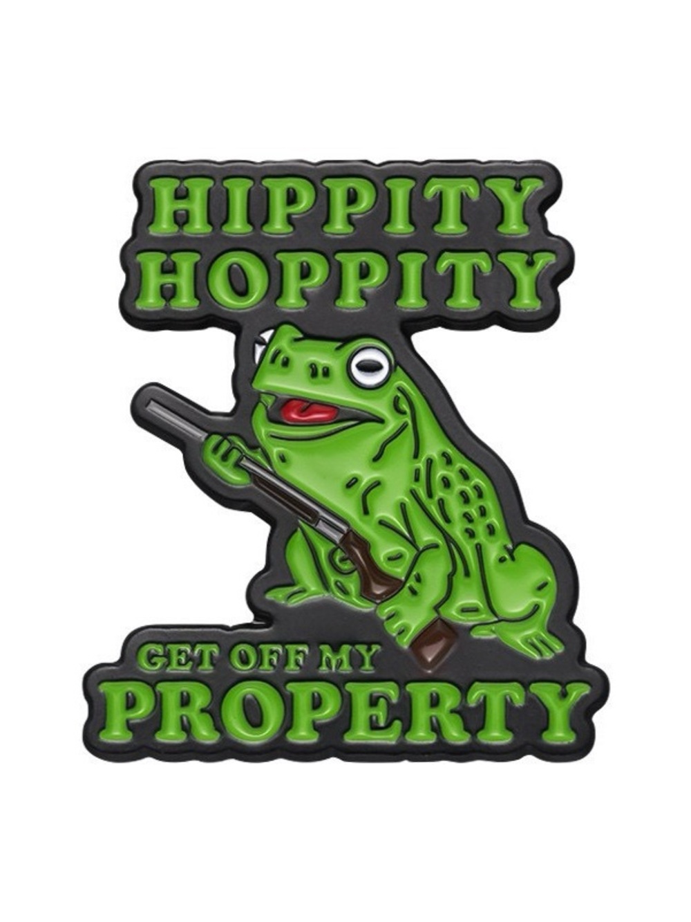Funny Frog Property Enamel Pin – Hippity Hoppity Get Off My Property Green Frog
